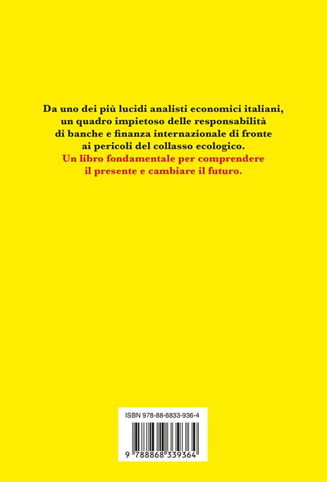O la Borsa o la vita. Banche e finanza internazionale: i peggiori nemici del clima - Andrea Baranes - 2