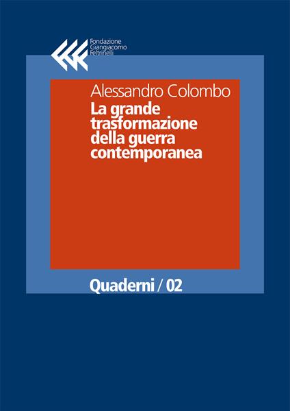 La grande trasformazione della guerra contemporanea - Alessandro Colombo - ebook