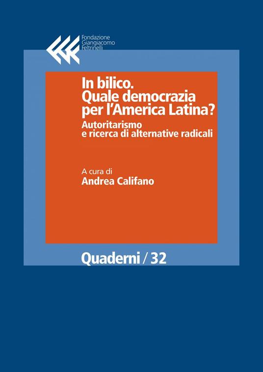 In bilico. Quale democrazia per l'America Latina? Autoritarismo e ricerca di alternative radicali - Andrea Califano - ebook