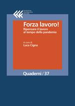 Forza lavoro! Ripensare il lavoro al tempo della pandemia