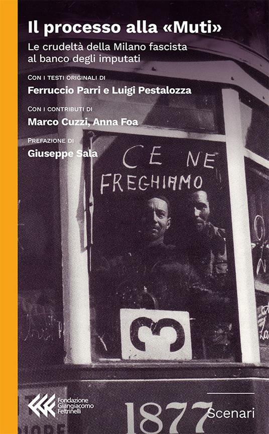 Il processo alla «Muti». La crudeltà della Milano fascista al banco degli imputati - Ferruccio Parri,Luigi Pestalozza - copertina