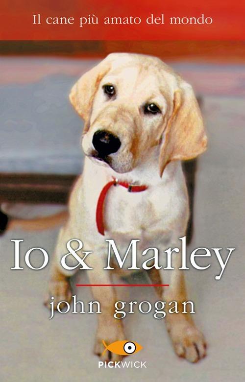 Io & Marley - John Grogan - copertina
