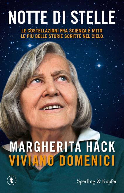 Notte di stelle. Le costellazioni fra scienza e mito: le più belle storie scritte nel cielo - Margherita Hack,Viviano Domenici - copertina