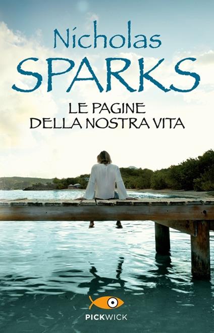 Le pagine della nostra vita - Nicholas Sparks - copertina