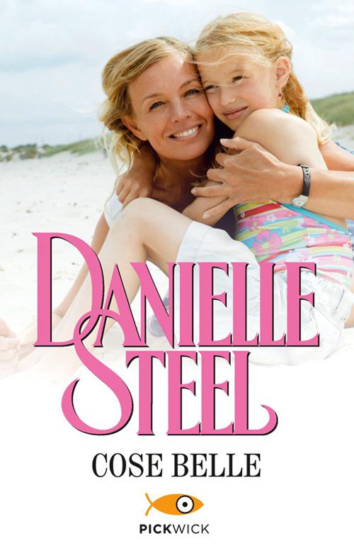 Cose belle - Danielle Steel - copertina