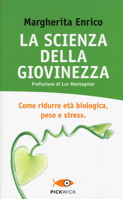 La scienza della giovinezza. Come ridurre età biologica, peso e stress - Margherita Enrico - copertina