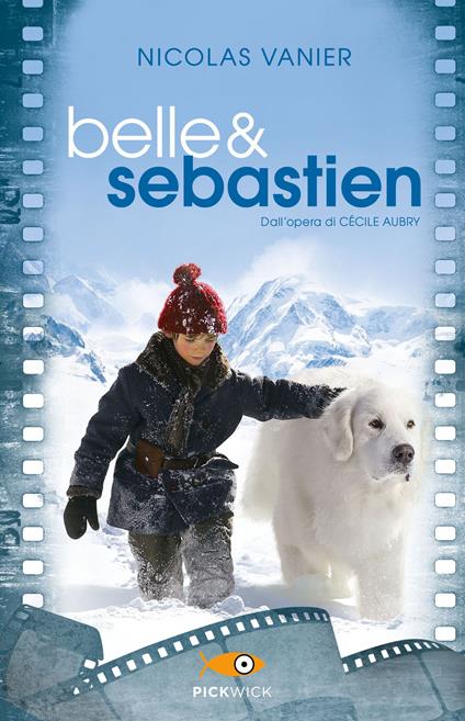 Belle & Sebastien - Nicolas Vanier,Virginie Jouannet - copertina