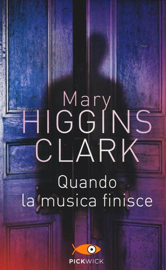 Quando la musica finisce - Mary Higgins Clark - copertina