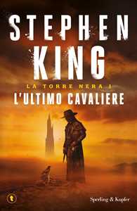 Libro L'ultimo cavaliere. La torre nera. Vol. 1 Stephen King