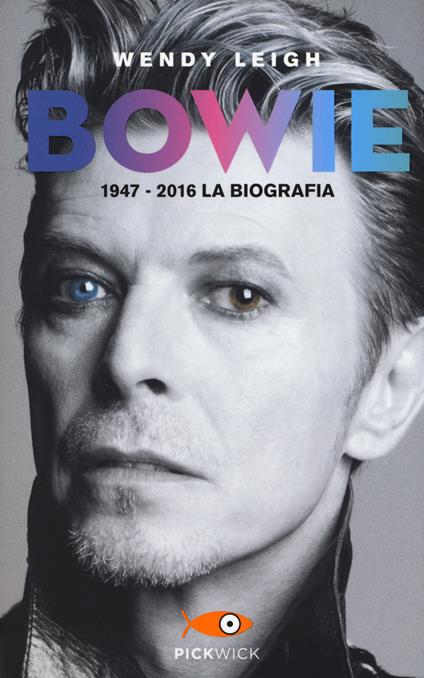 Bowie 1947-2016. La biografia - Wendy Leigh - copertina