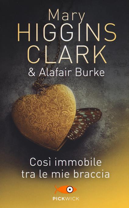 Così immobile tra le mie braccia - Mary Higgins Clark,Alafair Burke - copertina