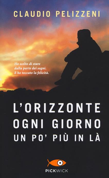 L' orizzonte, ogni giorno, un po' più in là - Claudio Pelizzeni - copertina