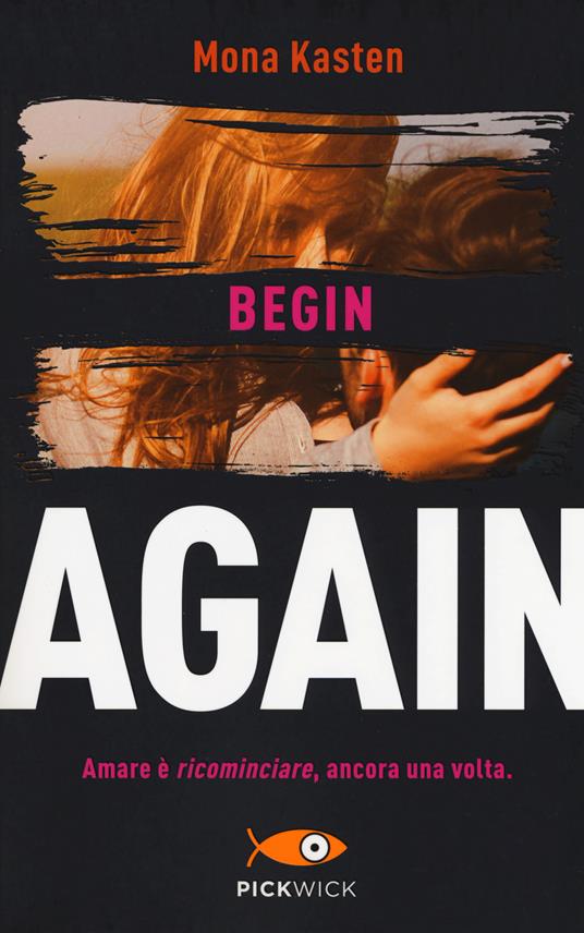 Begin again. Ediz. italiana. Vol. 1 - Mona Kasten - copertina