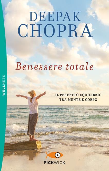 Benessere totale. Il perfetto equilibrio tra mente e corpo - Deepak Chopra - copertina