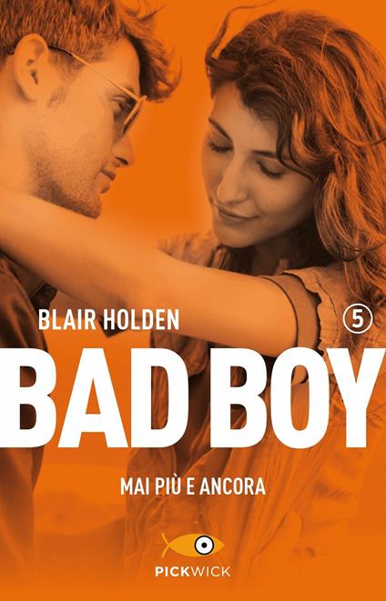 Mai più e ancora. Bad boy. Vol. 5 - Blair Holden - copertina