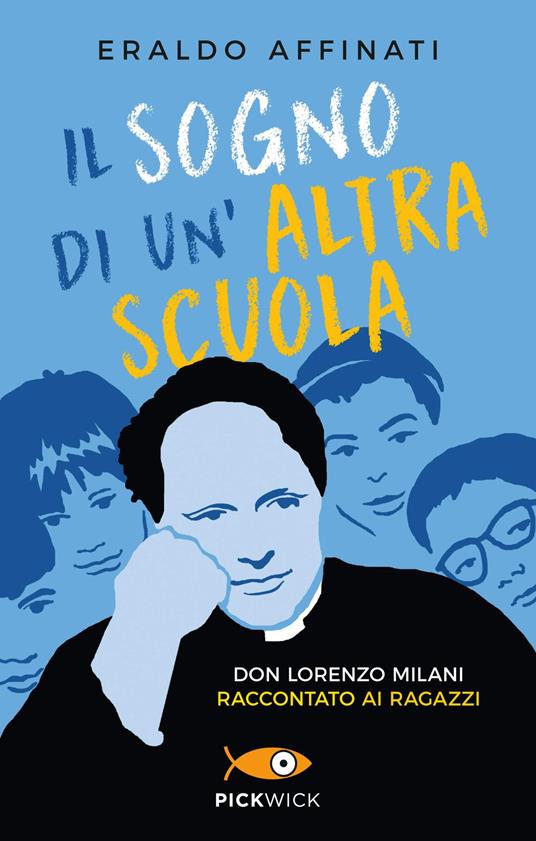 Il sogno di un'altra scuola. Don Lorenzo Milani raccontato ai ragazzi - Eraldo Affinati - copertina
