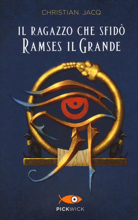 Il ragazzo che sfidò Ramses il Grande - Christian Jacq - copertina