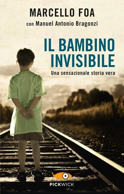 Il bambino invisibile - Marcello Foa,Manuel Antonio Bragonzi - copertina