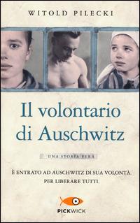 Il volontario di Auschwitz - Witold Pilecki - copertina