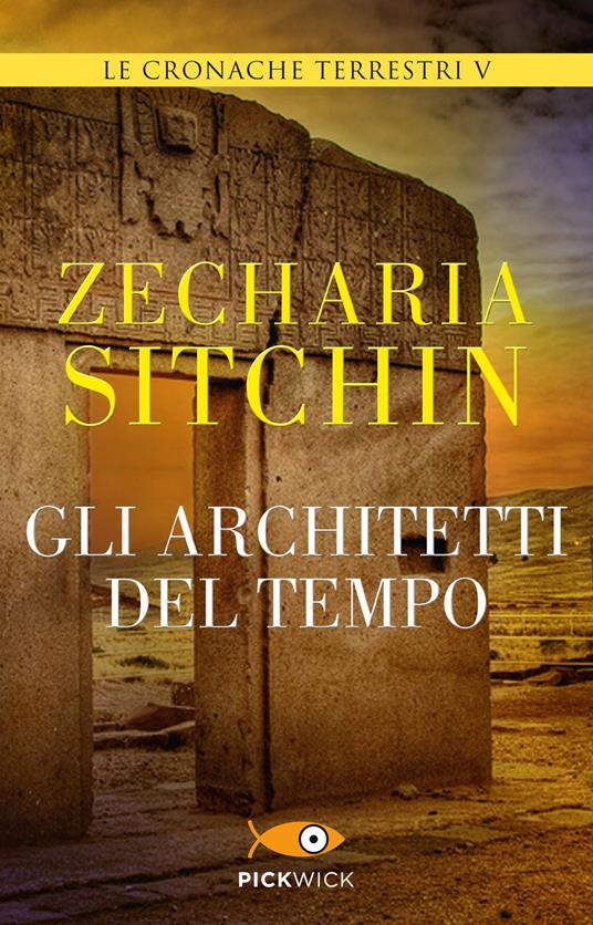 Gli architetti del tempo. Le cronache terrestri. Vol. 5 - Zecharia Sitchin - copertina