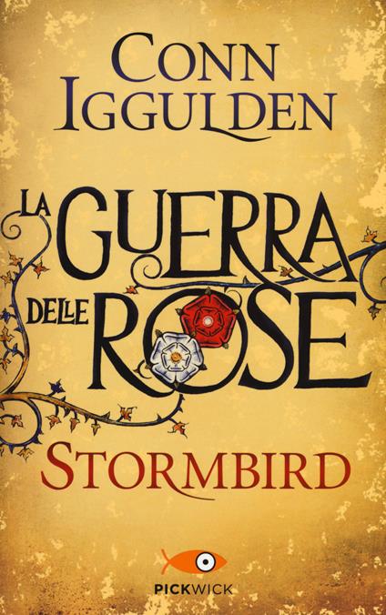 Stormbird. La guerra delle Rose. Ediz. illustrata. Vol. 1 - Conn Iggulden - copertina