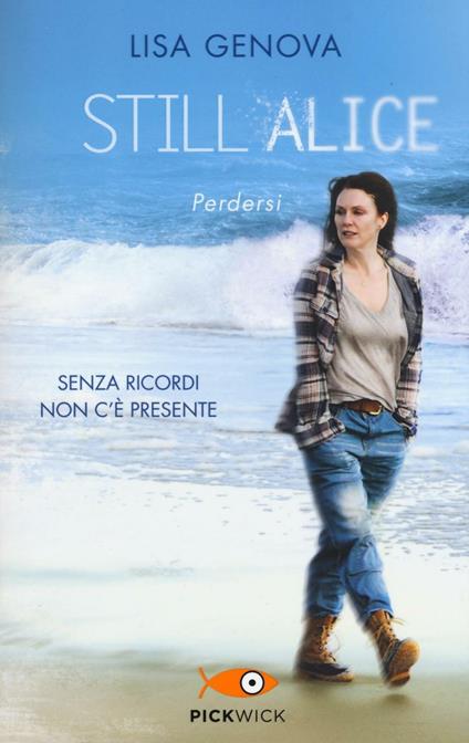 Still Alice. Perdersi. Senza ricordi non c'è presente - Lisa Genova - copertina