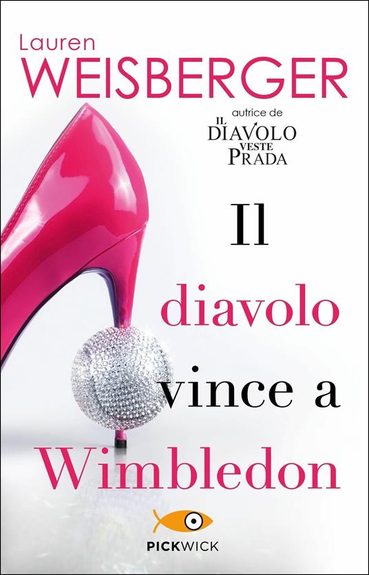Il diavolo vince a Wimbledon - Lauren Weisberger - copertina