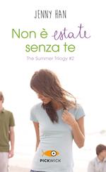 Non è estate senza te. The summer trilogy. Vol. 2
