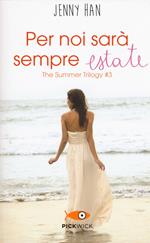 Per noi sarà sempre estate. The summer trilogy. Vol. 3
