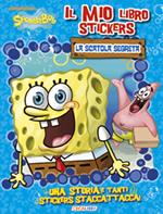 La scatola segreta. Il mio libro stickers. SpongeBob. Con adesivi