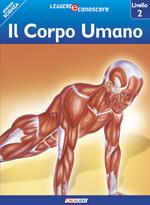 Il corpo umano. Pianeta scienza. Livello 2