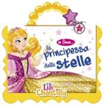 La principessa delle stelle. Io sono... Ediz. illustrata. Con gadget