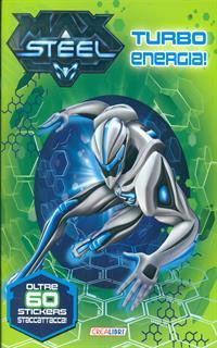 Turbo energia! Max Steel. Con adesivi