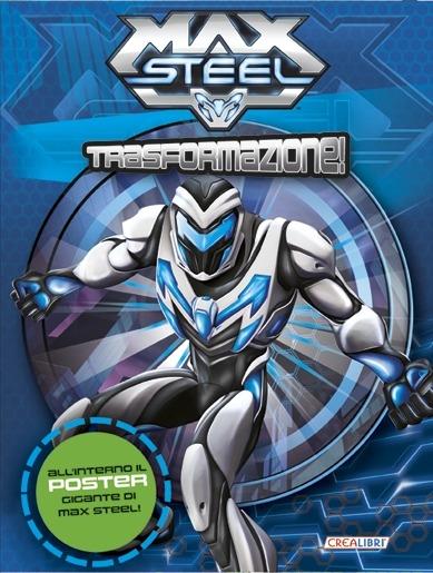 Trasformazione! Max Steel. Con poster - copertina