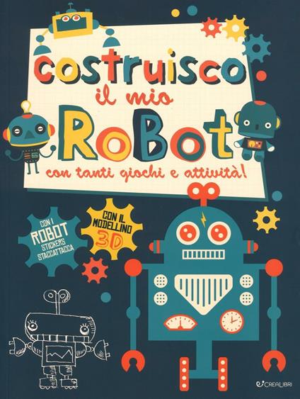 Costruisco il mio robot con tanti giochi e attività! Con adesivi. Ediz. illustrata - Frankie Jones - copertina