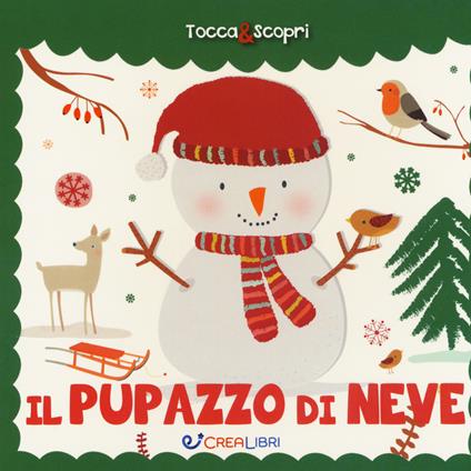 Il pupazzo di neve. Tocca & scopri. Ediz. a colori - Elisabeth Morais - copertina
