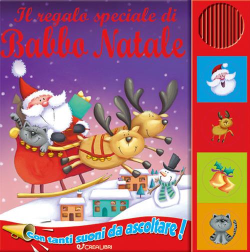 Il regalo speciale di Babbo Natale. Libro sonoro - copertina