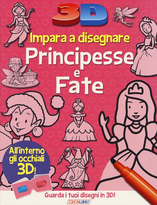 Impara a disegnare principesse e fate 3D. Ediz. a colori - copertina