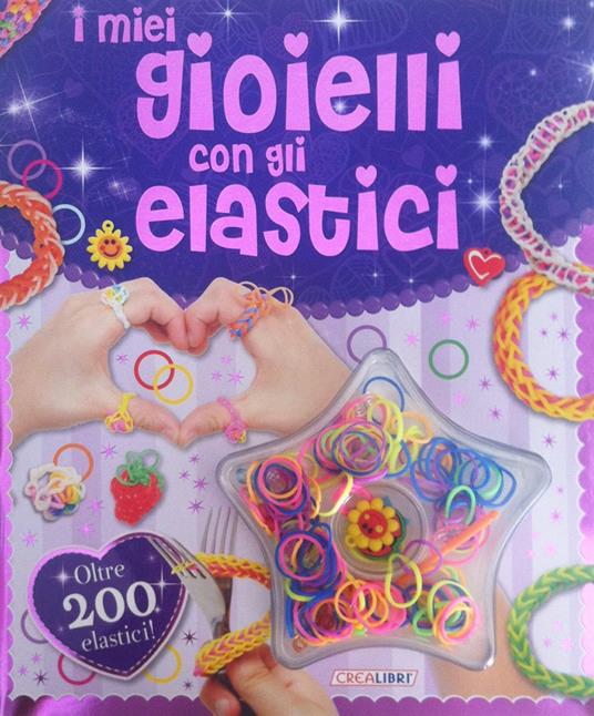 I miei gioielli con gli elastici. Con gadget - copertina