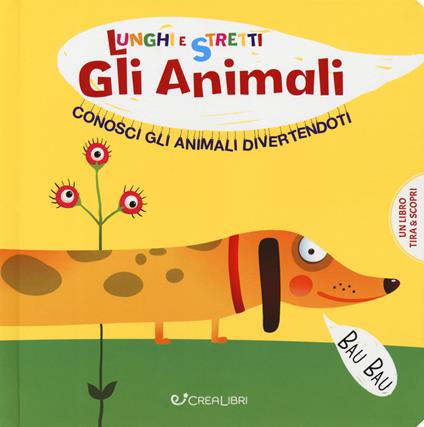 Gli animali. Conosci gli animali divertendoti. Lunghi e stretti. Ediz. a colori - copertina