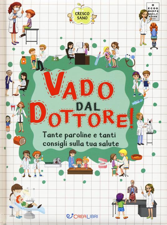 Vado dal dottore! Tante paroline e tanti consigli sulla tua salute. Cresco sano - Katerina Davidenko - copertina