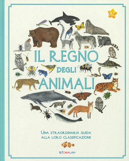 Il regno degli animali. Una straordinaria guida alla loro classificazione - Kelsey Oseid - copertina