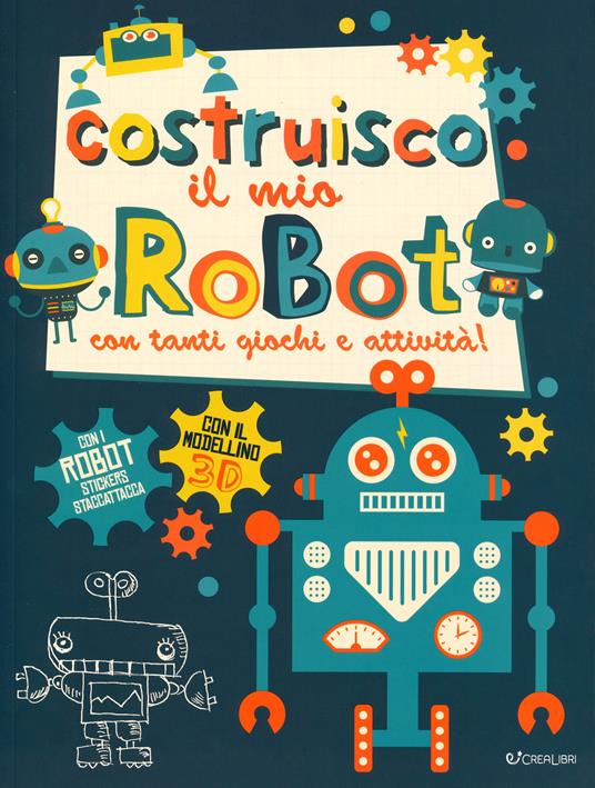 Costruisco il mio robot con tanti giochi e attività! Con adesivi. Con gadget - Frankie Jones - copertina