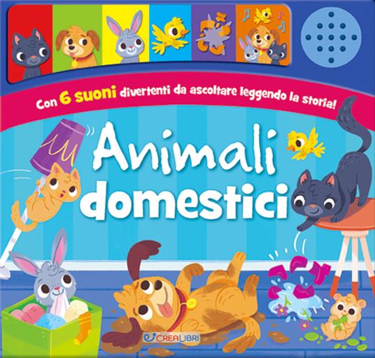 Animali domestici. Schiaccia e ascolta. Ediz. a colori - copertina
