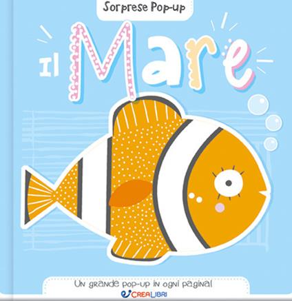 Il mare. Sorprese pop-up. Ediz. a colori - copertina