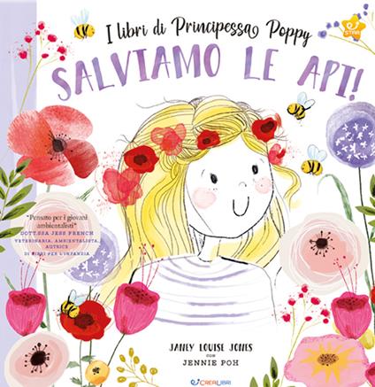 Salviamo le api! I libri di principessa Poppy. Ediz. a colori - Janey Louise Jones - copertina