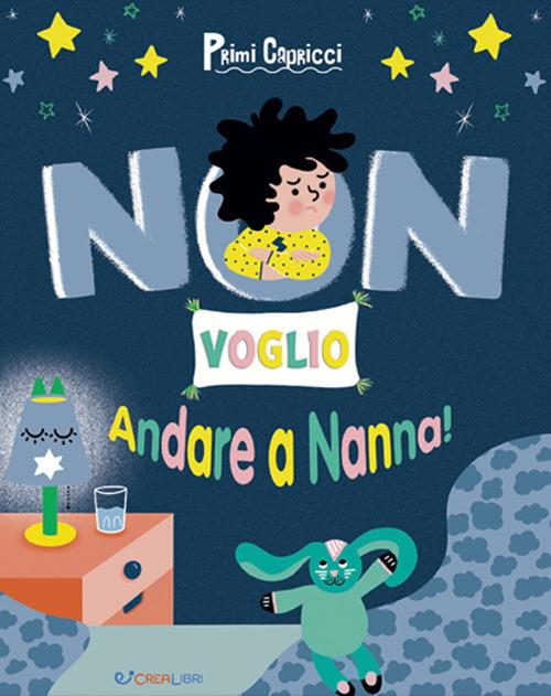 Non voglio andare a nanna! Primi capricci. Ediz. a colori - Erine Savannah - copertina