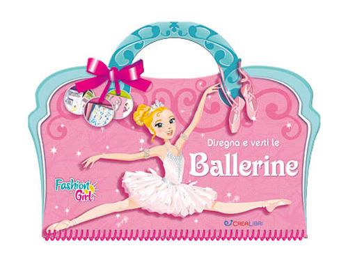 Disegna e vesti le ballerine. Fashion girl. Con adesivi. Ediz. a colori - Lili Chantilly - copertina