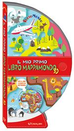 Il mio primo libro mappamondo 3D. Tuttomondo. Ediz. a colori