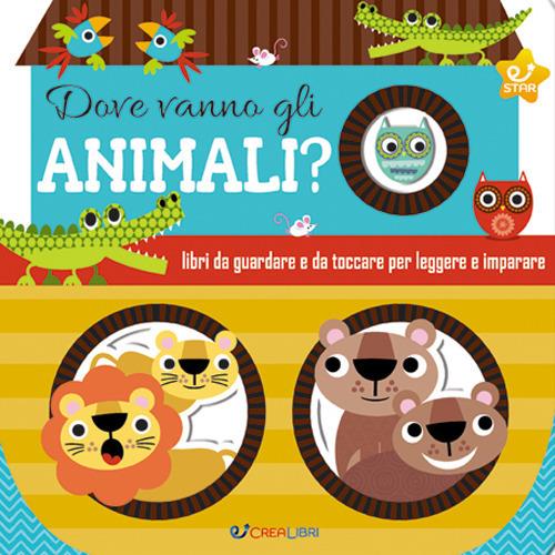 Dove vanno gli animali? Ediz. a colori - Stuart Lynch - copertina